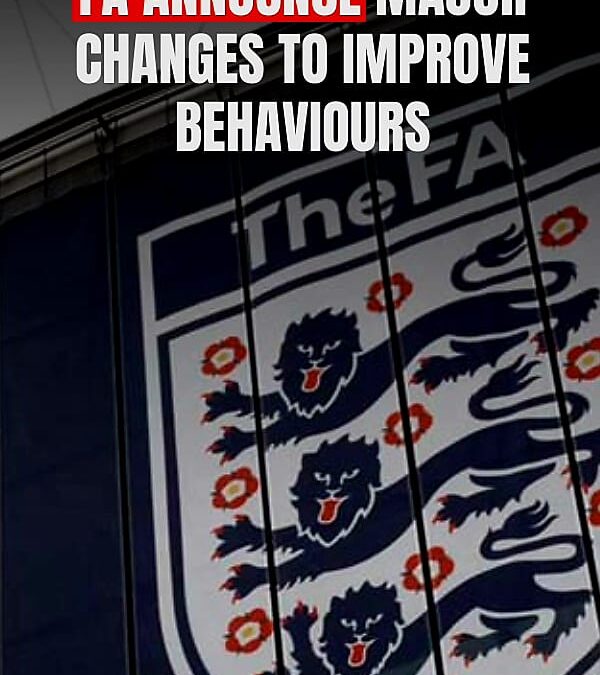 FA INTRODUCE NEW MEASURES TO IMPROVE BEHAVIOURS