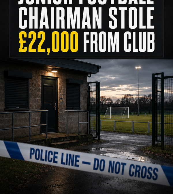 GRASSROOTS CHAIRMAN ADMITS STEALING £22,000 FROM CLUB – RECEIVES 20 MONTH SUSPENDED SENTENCE